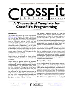 CrossFit Journal Article Reprint. First Published in CrossFit Journal Issue 06 - February[removed]A Theoretical Template for CrossFit’s Programming Greg Glassman Introduction