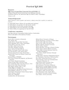 Practical TEX 2005 Sponsors TEX Users Group Duke University Press DANTE e.V. Addison-Wesley Carleton Production Centre Design Science MacKichan Software, Inc. Personal TEX, Inc. River Valley Technologies Thanks to all!