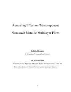 Annealing Effect on Tri-component Nanoscale Metallic Multilayer Films Rachel L. Schoeppner Ph.D Candidate, Washington State University