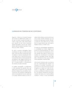 1.4 Análise das tendencias no contorno  Segundo o informe da Comisión Europea de novembro de 2008, Rexións 2020, os retos que as rexións europeas afrontarán no medio e longo prazo veñen determinados polo impacto de