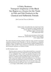 A Fishy Business: Transport Amphorae of the Black Sea Region as a Source for the Trade in Fish and Fish Products in the Classical and Hellenistic Periods John Lund and Vincent Gabrielsen