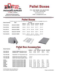 Pallet Boxes CALL: (FAX: (TOLL FREEwww.abcboxco.comENTERPRISE AVENUE BROOKFIELD, WISCONSIN 53045