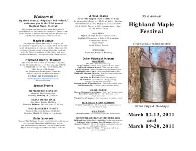 Welcome!  Highland County, “Virginia’s Switzerland,” welcomes you to the 53rd annual Highland Maple Festival. This unique celebration has been designated a