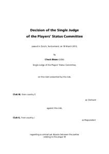 Decision of the Single Judge of the Players’ Status Committee passed in Zurich, Switzerland, on 18 March 2013, by Chuck Blazer (USA)