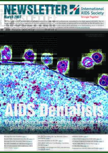 March 2007 The International AIDS Society (IAS) is a global membership organization of professionals committed to the fight against HIV/AIDS. The IAS Newsletter is a tool for the organization’s diverse members to find 