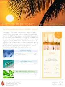 AUGUST 2014 MARKET INSIGHTS  HAWAI‘I VISITORS & CONVENTION BUREAU NORTH AMERICAN TRAVEL MARKET UPDATE Although U.S. and Canada visitor arrivals to Hawai‘i are down