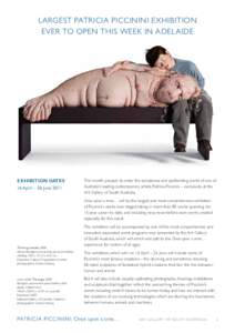 LARGEST PATRICIA PICCININI EXHIBITION EVER TO OPEN THIS WEEK IN ADELAIDE! EXHIBITION DATES 16 April – 26 June 2011