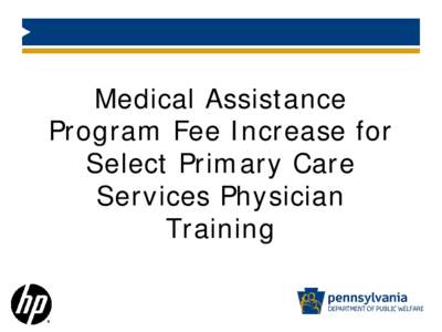Medical Assistance Program Fee Increase for Select Primary Care Services Physician Training