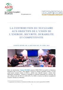 En partenariat avec  LA CONTRIBUTION DU NUCLEAIRE AUX OBJECTIFS DE L’UNION DE L’ENERGIE, SECURITE, DURABILITE ET COMPETITIVITE