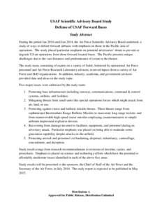 USAF Scientific Advisory Board Study Defense of USAF Forward Bases Study Abstract During the period Jan 2014 until Jun 2014, the Air Force Scientific Advisory Board undertook a study of ways to defend forward airbases wi