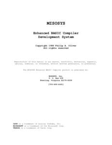 MISOSYS Enhanced BASIC Compiler Development System Copyright 1986 Philip A. Oliver All rights reserved