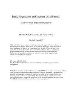 Bank Regulation and Income Distribution: Evidence from Branch Deregulation Thorsten Beck, Ross Levine, and Alexey Levkov This draft: March 2007