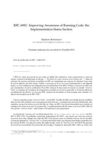 RFC 6982 : Improving Awareness of Running Code: the Implementation Status Section St´ephane Bortzmeyer <>  Premi`ere r´edaction de cet article le 18 juillet 2013