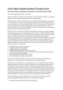 UNFCCC SBSTA Agriculture workshop 12th November, Warsaw. Mr. Jerome Mounsey, Department of Agriculture, Food and the Marine, Ireland Co-chairs, distinguished Colleagues, dear Friends, Effective adaptation of agriculture 