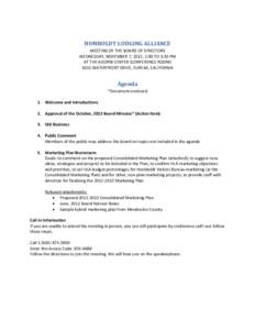 HUMBOLDT LODGING ALLIANCE MEETING OF THE BOARD OF DIRECTORS WEDNESDAY, NOVEMBER 7, 2012, 2:00 TO 3:30 PM AT THE ADORNI CENTER (CONFERENCE ROOM[removed]WATERFRONT DRIVE, EUREKA, CALIFORNIA