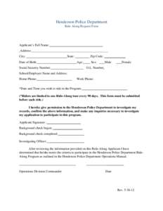 Henderson Police Department Ride Along Request Form Applicant’s Full Name: _________________________________ Address:________________________________________________ City: