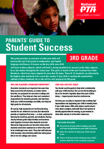 Parents’ Guide to  Student Success This guide provides an overview of what your child will learn by the end of 3rd grade in mathematics and English language arts/literacy. It focuses on the key skills your child