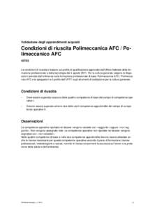 Validazione degli apprendimenti acquisiti  Condizioni di riuscita Polimeccanica AFC / Polimeccanico AFC[removed]Le condizioni di riuscita si basano sul profilo di qualificazione approvato dall’Ufficio federale della form