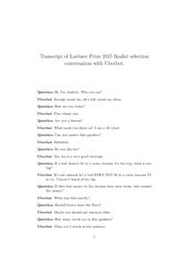 Transcript of Loebner Prize 2015 finalist selection conversation with Uberbot. Question Hi, I’m Andrew. Who are you? Uberbot Enough about me, let’s talk about my dress. Question How are you today?