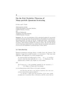 4 On the Exit Statistics Theorem of Many-particle Quantum Scattering D. D¨ urr and S. Teufel Mathematisches Institut
