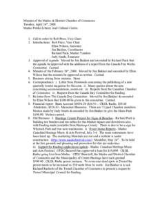 Minutes of the Madoc & District Chamber of Commerce Tuesday, April 16th, 2008 Madoc Public Library And Cultural Centre 1. Call to order by Rob Price, Vice Chair. 2. Introductions: Rob Price, Vice Chair Ellen Wilson, Secr