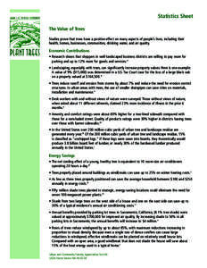 Statistics Sheet The Value of Trees Studies prove that trees have a positive effect on many aspects of people’s lives, including their health, homes, businesses, communities, drinking water, and air quality.  Economic 