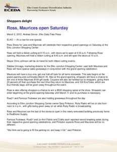 Shoppers delight  Ross, Maurices open Saturday March 2, 2012, Andrea Glover, Elko Daily Free Press ELKO — It’s a two-for-one special. Ross Dress for Less and Maurices will celebrate their respective grand openings on
