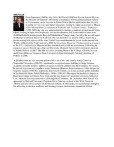 Bill Purcell From September 2008 to July 2010, Bill Purcell (William Paxson Purcell III) was the Director of Harvard’s University’s Institute of Politics at the Kennedy School of Government, and a Lecturer in Public 