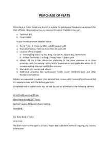 PURCHASE OF FLATS State Bank of India, Hongkong Branch is looking for purchasing Residential apartments for their officials. Interested parties are required to submit the bids in two parts a. Technical Bid b. Financial B