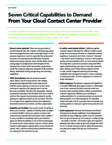 W H I TE PAPE R  Seven Critical Capabilities to Demand From Your Cloud Contact Center Provider To deliver a world-class customer experience, your contact center must be flexible and reliable, while providing all the tool