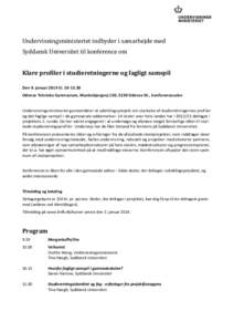 Undervisningsministeriet indbyder i samarbejde med Syddansk Universitet til konference om Klare profiler i studieretningerne og fagligt samspil Den 9. januar 2014 klOdense Tekniske Gymnasium, Munkebjergvej 130