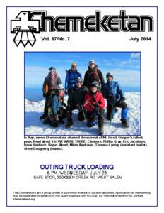 Vol. 87/No. 7  July 2014 In May, seven Chemeketans attained the summit of Mt. Hood, Oregon’s tallest peak. Read about it in WE WERE THERE. Climbers: Phillip Gray, Eric Jacobson,