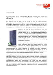 Pressemitteilung  Systemspieler: Neues Solarmodul „Made in Germany“ im Team von IBC SOLAR Bad Staffelstein, 08. Juli 2014 – Die IBC SOLAR AG, eines der weltweit führenden Systemhäuser für Photovoltaik (PV), erwe