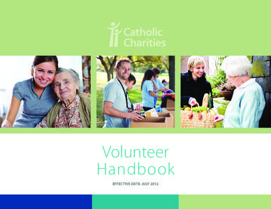 Volunteer Handbook EFFECTIVE DATE: JULY 2012 Table of Contents Welcome!....................................................................................................................1