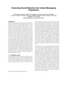 Extracting Social Networks from Instant Messaging Populations John Resig, Santosh Dawara, Christopher M. Homan, and Ankur Teredesai Center for Discovery Informatics, Laboratory for Applied Computing, Rochester Institute 