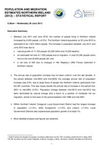 POPULATION AND MIGRATION ESTIMATES NORTHERN IRELAND (2012) – STATISTICAL REPORT 9.30am – Wednesday 26 JuneExecutive Summary