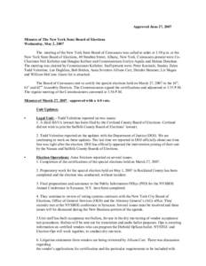 Approved June 27, 2007  Minutes of The New York State Board of Elections Wednesday, May 2, 2007 The meeting of the New York State Board of Canvassers was called to order at 1:30 p.m. at the New York State Board of Electi