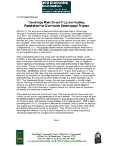 For Immediate Release:  Dandridge Main Street Program Hosting Fundraiser for Downtown Streetscape Project April[removed]The word around downtown Dandridge these days is ‘Streetscape’. Through a Tennessee Economic Deve