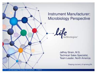 Instrument Manufacturer: Microbiology Perspective Jeffrey Strain, M.S. Technical Sales Specialist, Team Leader, North America