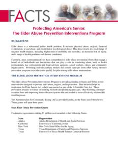 Protecting America’s Senior: The Elder Abuse Prevention Interventions Program BACKGROUND Elder abuse is a substantial public health problem. It includes physical abuse, neglect, financial exploitation, sexual abuse, an