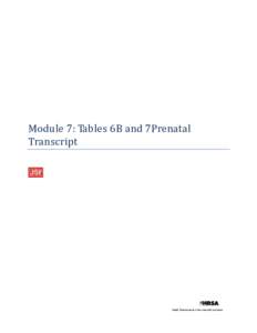 Module 7: Tables 6B and 7Prenatal Transcript Slide 1: Module 7: Tables 6B and 7  Welcome to the Bureau of Primary Health Care’s Uniform Data System Training. This is the seventh in a