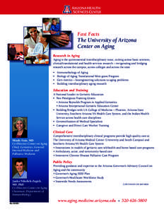 Fast Facts  The University of Arizona Center on Aging Research in Aging Aging is the quintessential interdisciplinary issue, cutting across basic sciences,