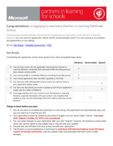 Congratulations on applying to become a Partners in Learning Pathfinder School. This document provides detailed instructions for completing your application on the Partners in Learning Network. You can start an applicati