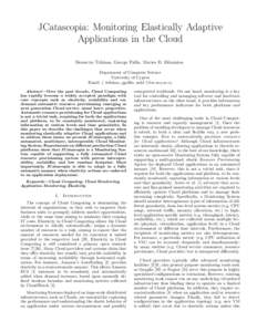 JCatascopia: Monitoring Elastically Adaptive Applications in the Cloud Demetris Trihinas, George Pallis, Marios D. Dikaiakos Department of Computer Science University of Cyprus Email: { trihinas, gpallis, mdd }@cs.ucy.ac