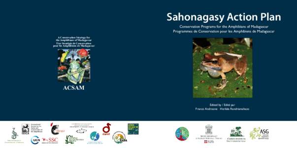 Sahonagasy Action Plan Conservation Programs for the Amphibians of Madagascar Programmes de Conservation pour les Amphibiens de Madagascar A Conservation Strategy for the Amphibians of Madagascar Une Stratégie de Conser