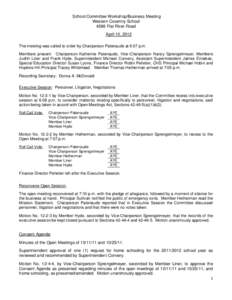School Committee Workshop/Business Meeting Western Coventry School 4588 Flat River Road April 10, 2012 The meeting was called to order by Chairperson Patenaude at 6:07 p.m. Members present: Chairperson Katherine Patenaud