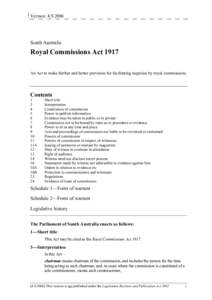 Version: [removed]South Australia Royal Commissions Act 1917 An Act to make further and better provision for facilitating inquiries by royal commissions.