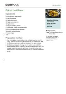 bbc.co.uk/food  Spiced cauliflower Ingredients 2 tbsp ghee or vegetable oil 2 tsp chilli powder