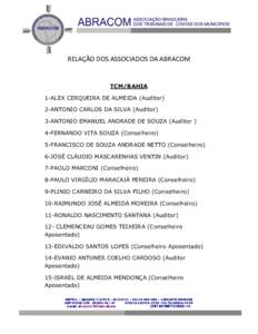 RELAÇÃO DOS ASSOCIADOS DA ABRACOM  TCM/BAHIA 1-ALEX CERQUEIRA DE ALMEIDA (Auditor) 2-ANTONIO CARLOS DA SILVA (Auditor) 3-ANTONIO EMANUEL ANDRADE DE SOUZA (Auditor )