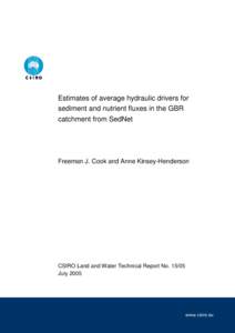 Estimates of average hydraulic drivers for sediment and nutrient fluxes in the GBR catchment from SedNet Freeman J. Cook and Anne Kinsey-Henderson